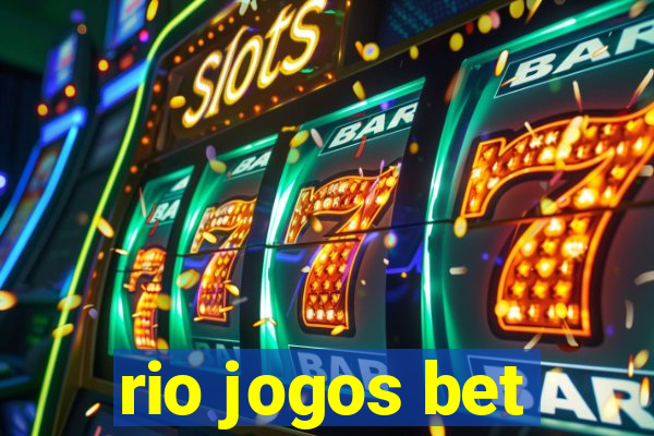 rio jogos bet